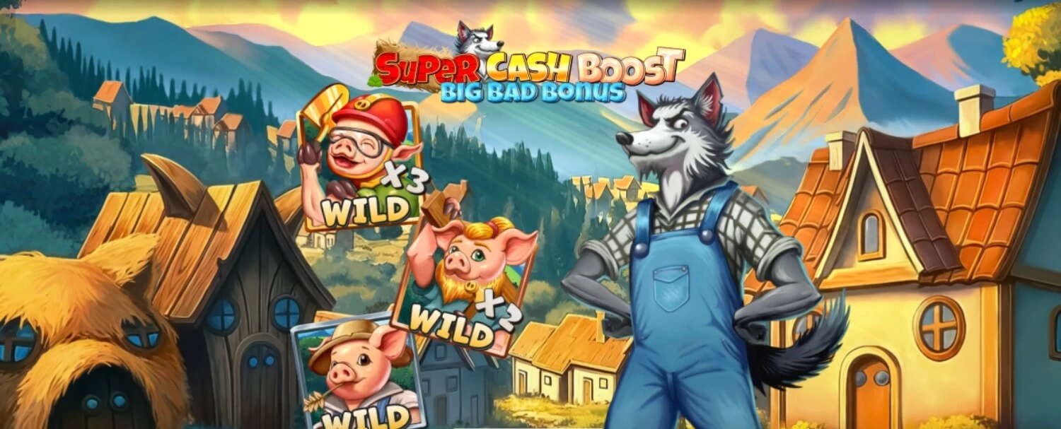 Super Cash Boost Big Bad Bonus