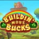 Buildin' More Bucks