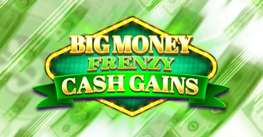 Big Money Frenzy Cash Gains
