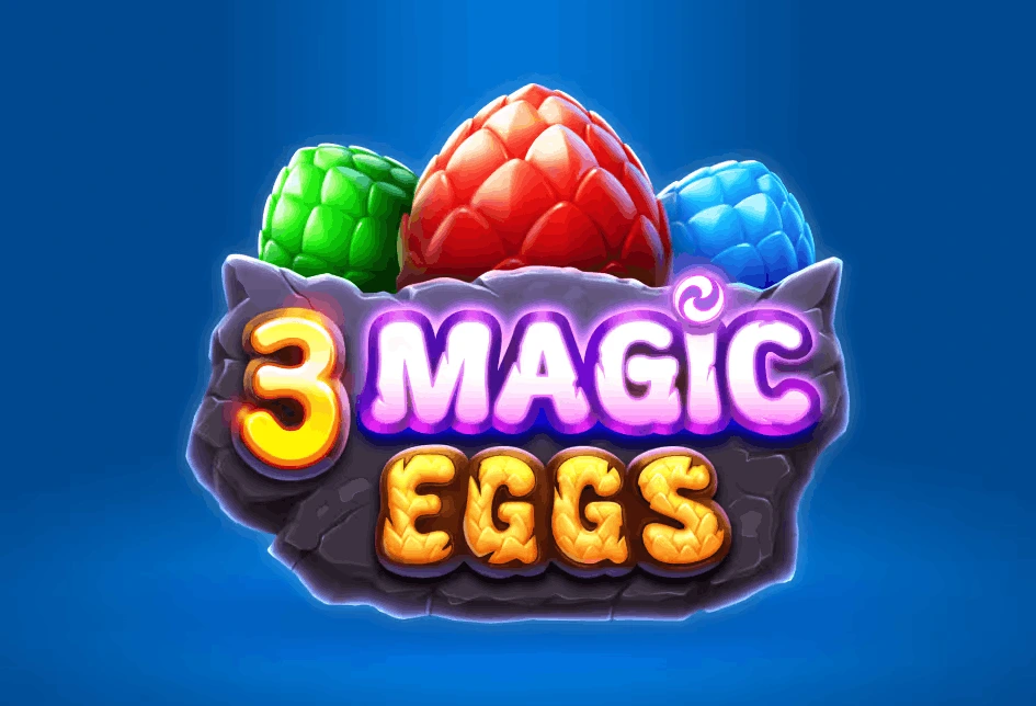 3 Magic Eggs