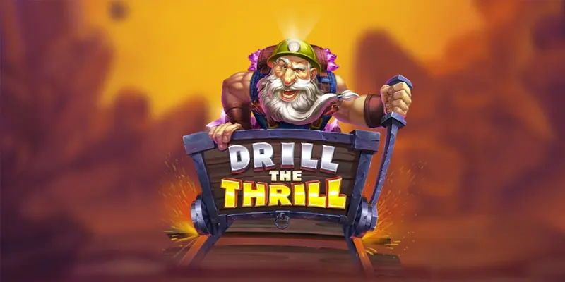 Drill the Thrill